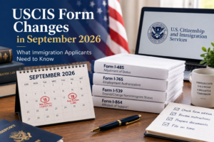 USCIS is introducing new editions of several immigration forms in September 2026, with no grace period for certain older editions. Learn what applicants should know before filing.